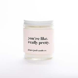 YOU\'RE LIKE, REALLY PRETTY • NON-TOXIC SOY CANDLE